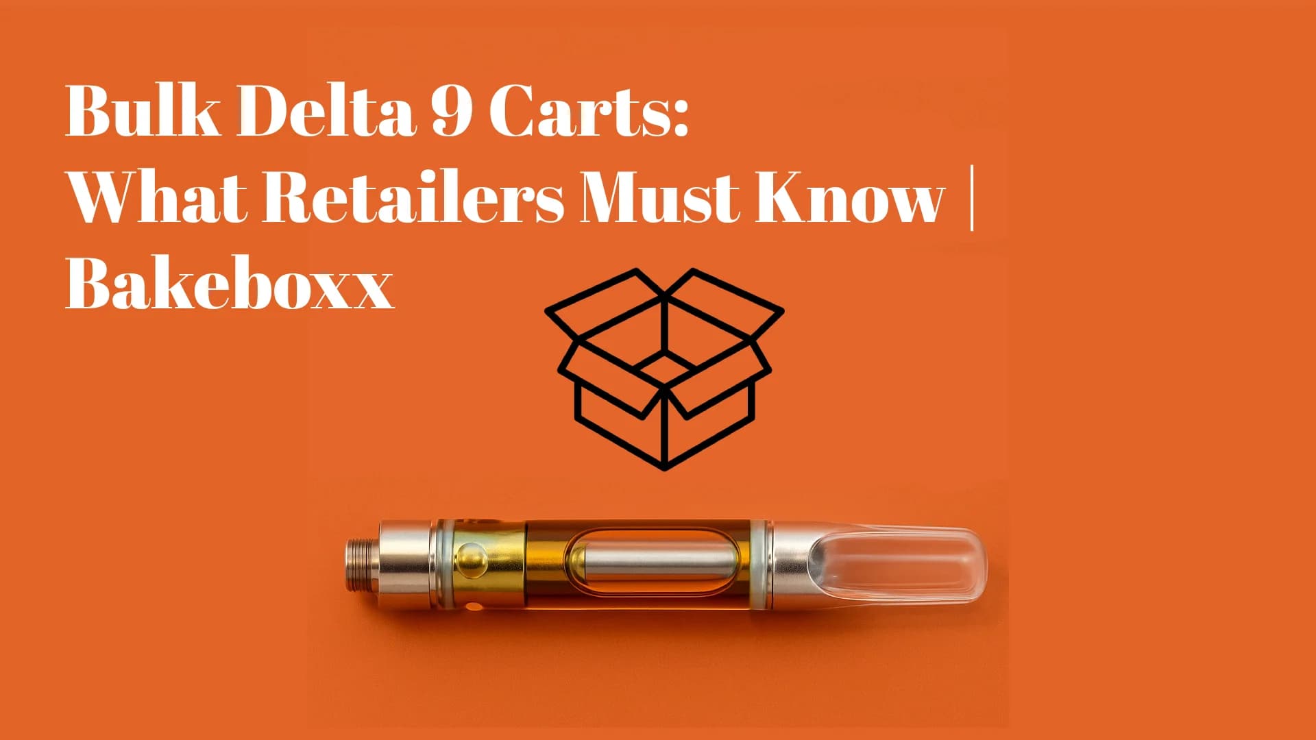Bulk Delta 9 Carts: What Retailers Must Know