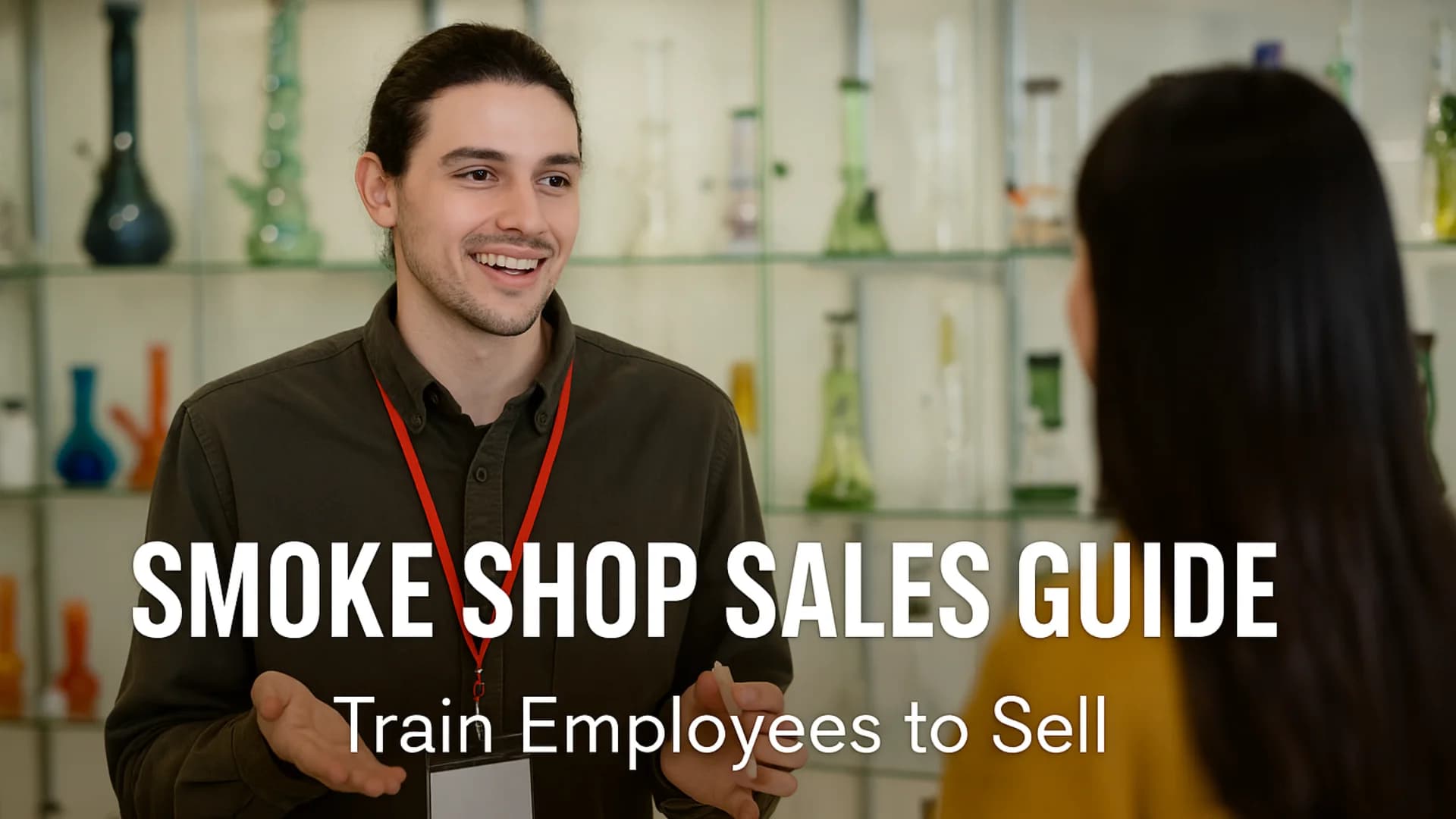 Smoke Shop Sales Guide | Train Employees to Sell